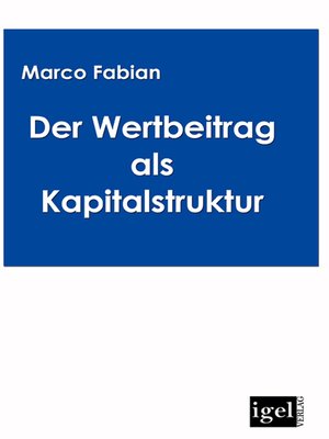 cover image of Der Wertbeitrag der Kapitalstruktur bei der Bewertung von Unternehmen